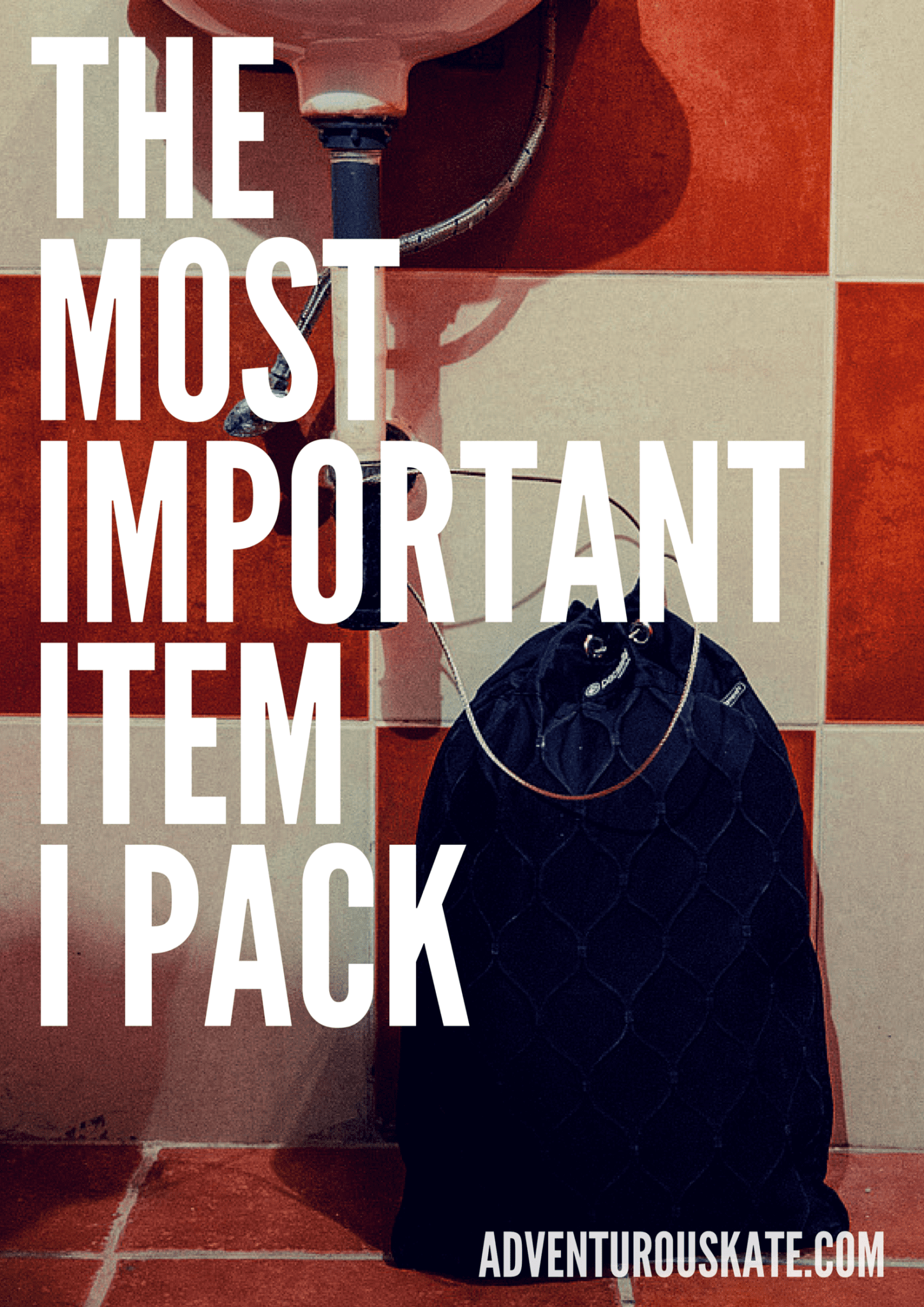 The Most ImportantItem I Pack