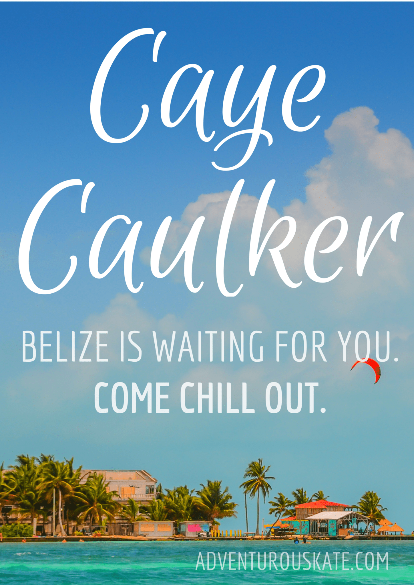 Caye Caulker, Belize, is waiting for you! via Adventurous Kate