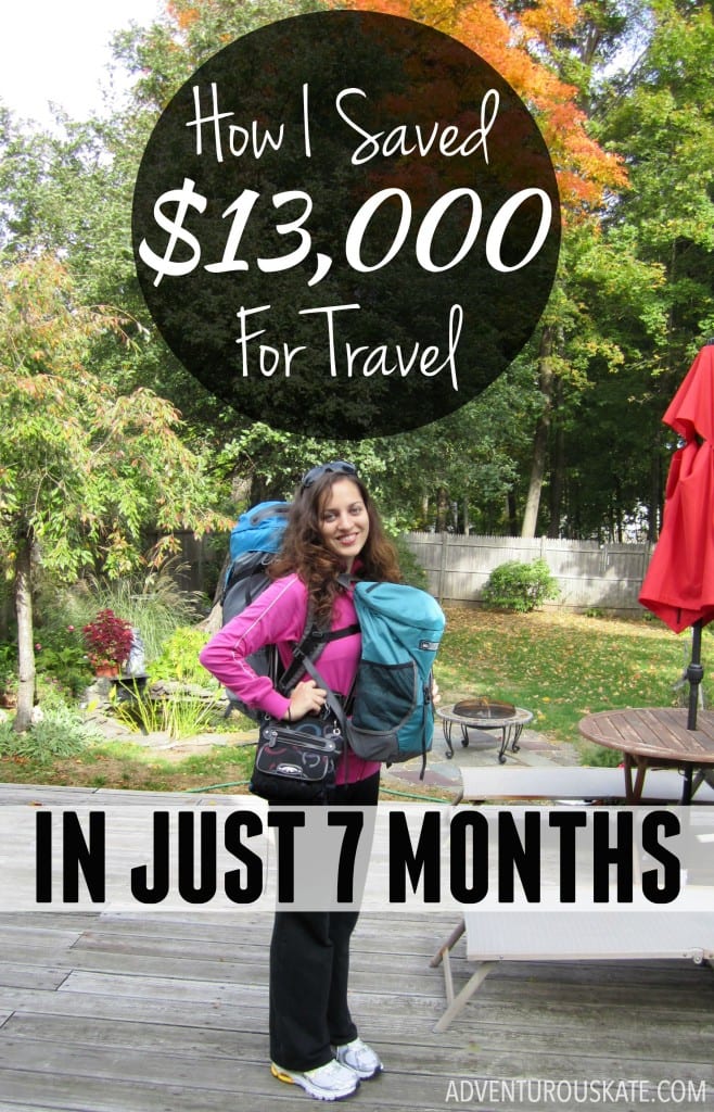 How I saved $13,000 for travel in just 7 months | Adventurous Kate