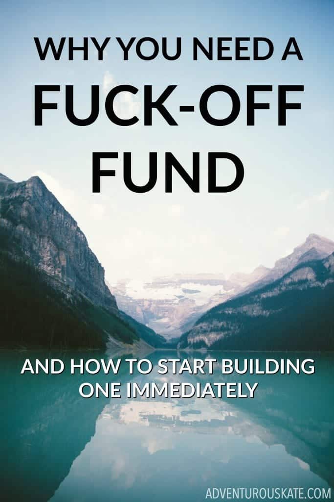 Quit Fucking Around and Build Yourself a Fuck-Off Fund