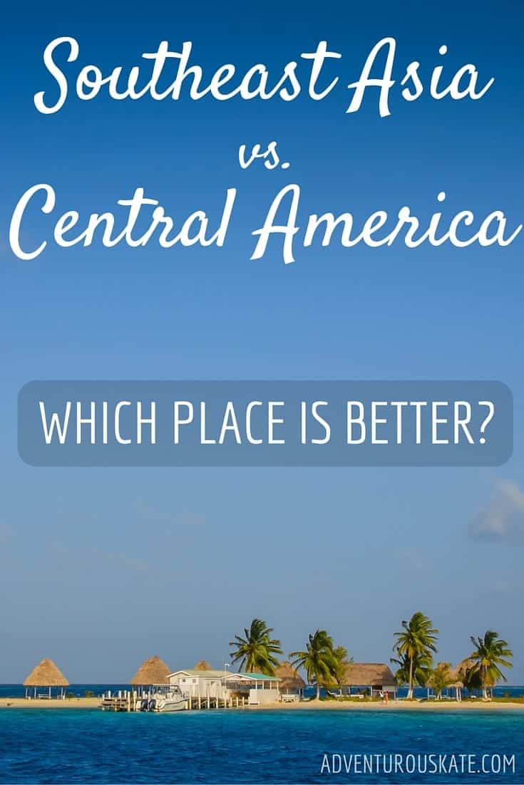 Southeast Asia vs. Central America -- which is better?