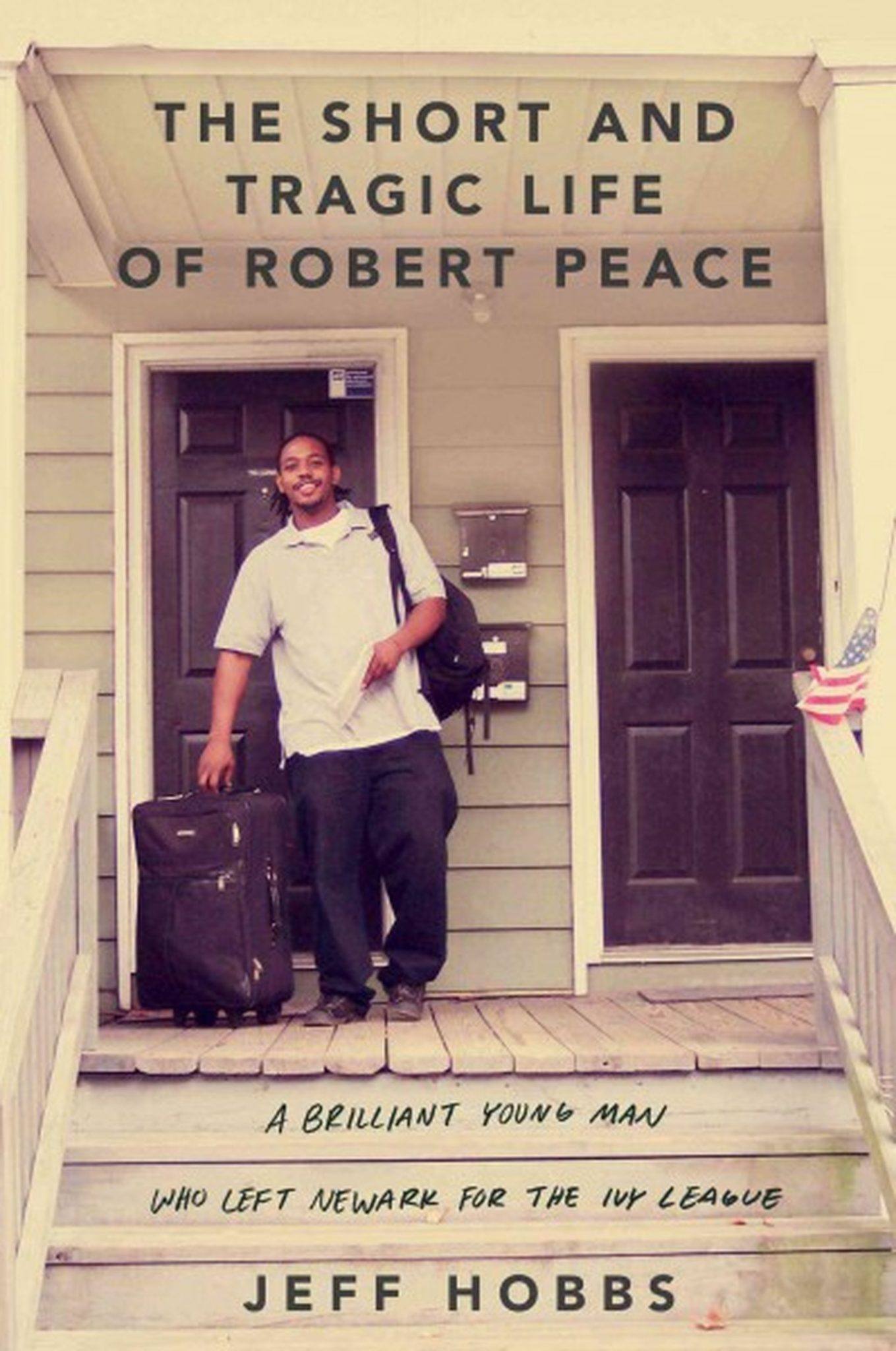 The Short and Tragic Life of Robert Peace