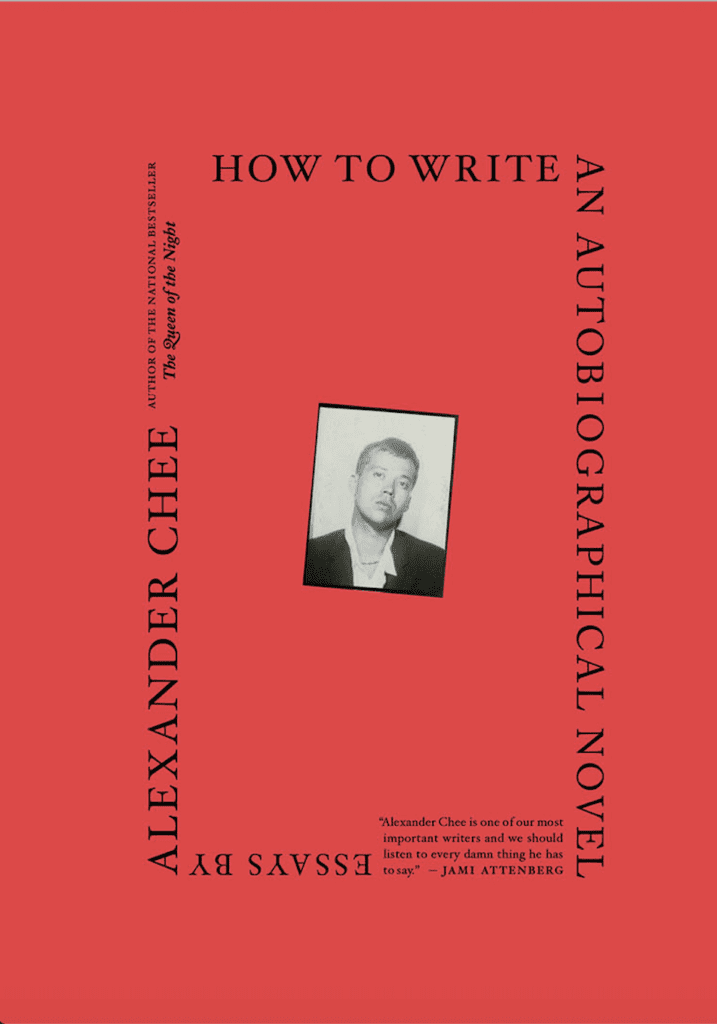 How to Write an Autobiographical Novel by Alexander Chee