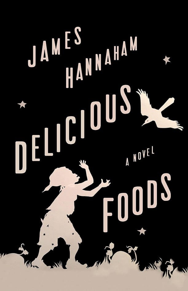 Delicious Foods by James Hannaham